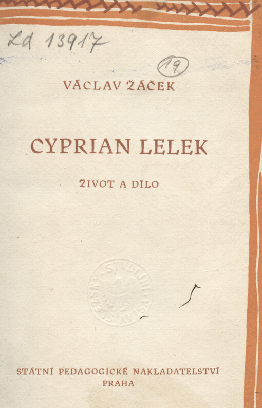 Cyprian Lelek: život a dílo : příspěvek k dějinám českého lidu ve Slezsku