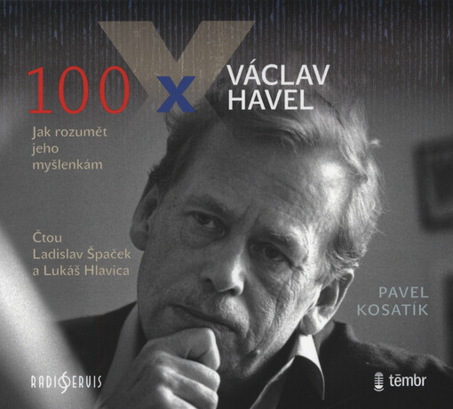 100x Václav Havel : jak rozumět jeho myšlenkám