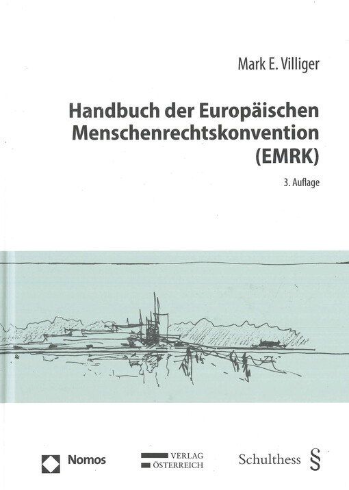 Handbuch der Europäischen Menschenrechtskonvention (EMRK) : mit besonderer Berücksichtigung der Rechtsprechung des Europäischen Gerichtshofs für Menschenrechte in Schweizer Fällen