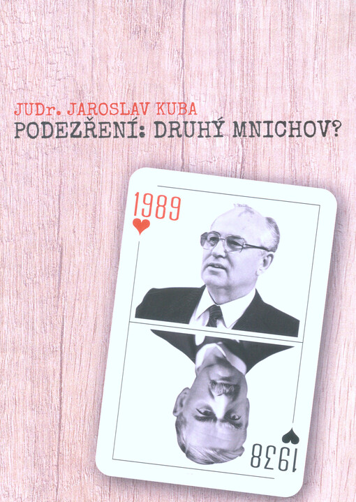Podezření: druhý Mnichov? : pokus o dálkový výslech Gorbačova