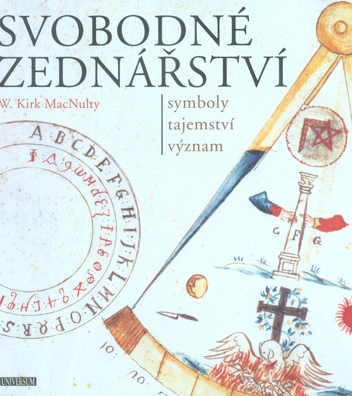 Svobodné zednářství : symboly, tajemství, význam : 386 ilustrací, z toho 327 barevných