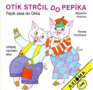 Otík strčil do Pepíka : Pepík zase do Otíka : chápej význam slov
