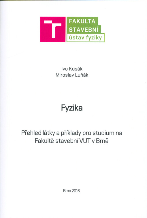 Fyzika : přehled látky a příklady pro studium na Fakultě stavební VUT v Brně