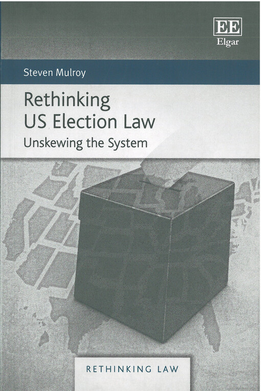 Rethinking US election law : unskewing the system