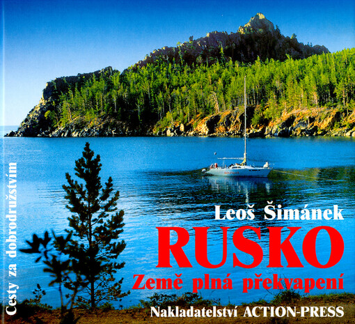 Rusko : země plná překvapení : půl roku na dobrodružné cestě od Karpat až k Bajkalu, hledání přirozeného způsobu života a nedotčené přírody