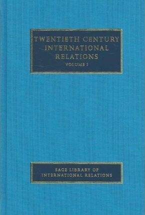 Twentieth Century International Relations: Volumes I-IV (SAGE Library of International Relations)
