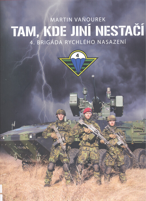 Tam, kde jiní nestačí : 4. brigáda rychlého nasazení 