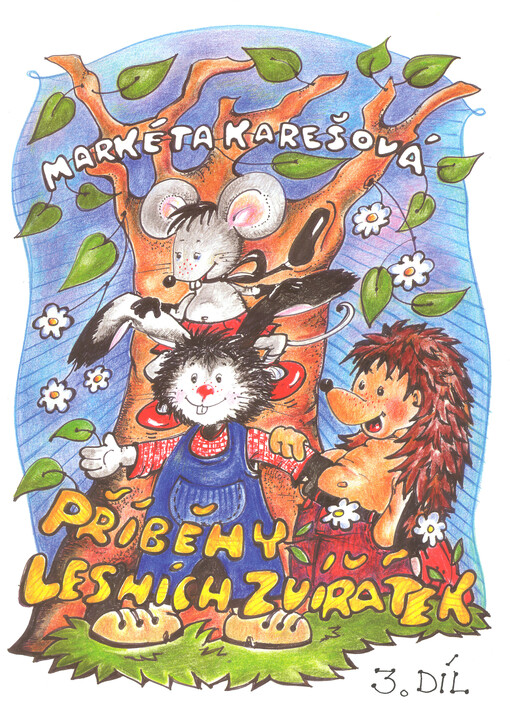Příběhy lesních zvířátek. [3. díl], Díl 3