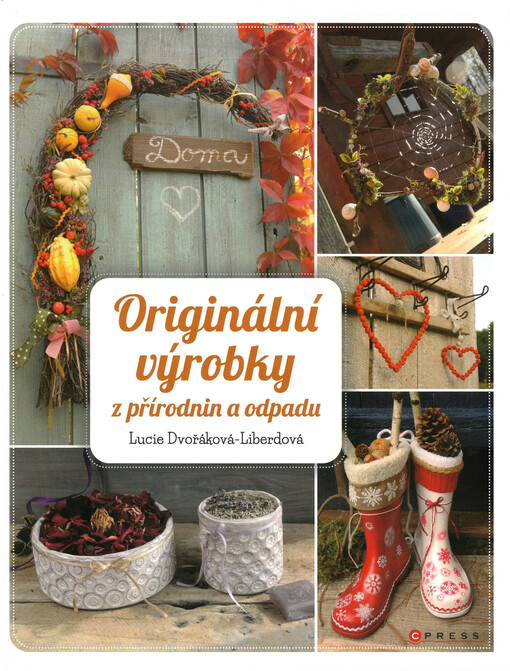 Originální výrobky z přírodnin a odpadu