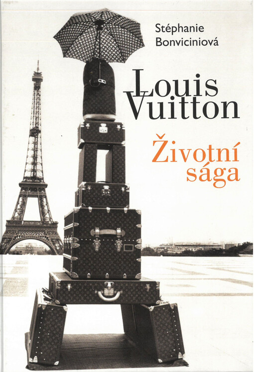 Louis Vuitton : životní sága