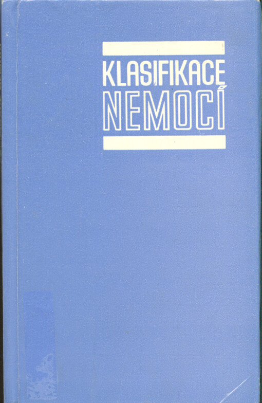 Klasifikace nemocí 1966 : Mezinárodní statistická klasifikace nemocí, úrazů a příčin smrti (1966) ve znění 8. decenální revize /.