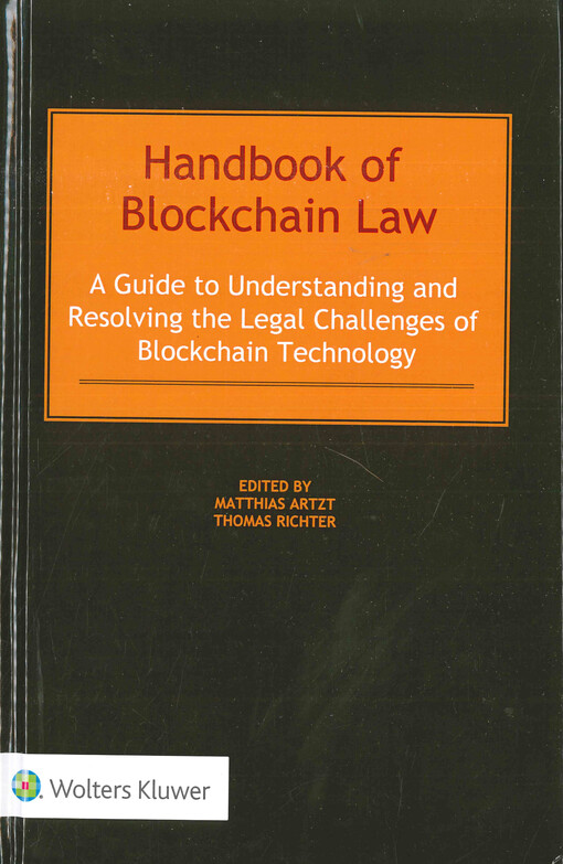 Handbook of blockchain law : a guide to understanding and resolving the legal challenges of blockchain technology