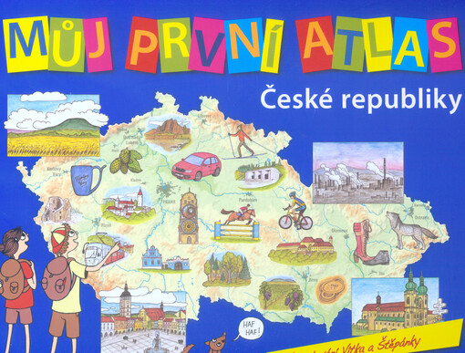 Můj první atlas České republiky, aneb, Putování Vítka a Štěpánky