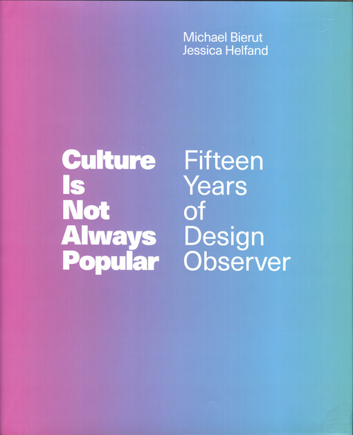 Culture is not always popular : fifteen years of Design Observer
