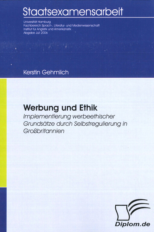 Werbung und Ethik : Implementierung werbeethischer Grundsätze durch Selbstregulierung in Großbritannien