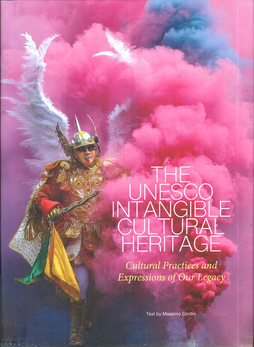 The UNESCO intangible cultural heritage : cultural practices and expressions of our legacy