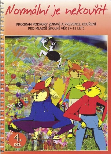 Normální je nekouřit : program podpory zdraví a prevence kouření pro mladší školní věk (7-11 let), Díl 4