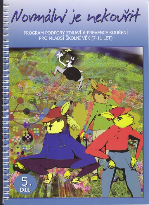 Normální je nekouřit : program podpory zdraví a prevence kouření pro mladší školní věk (7-11 let), Díl 5