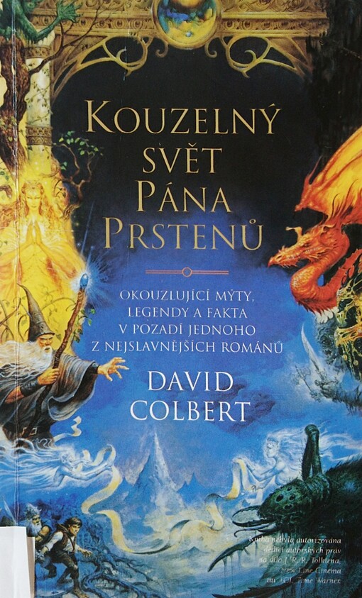 Kouzelný svět Pána prstenů : okouzlující mýty, legendy a fakta v pozadí jednoho z nejslavnějších románů / 