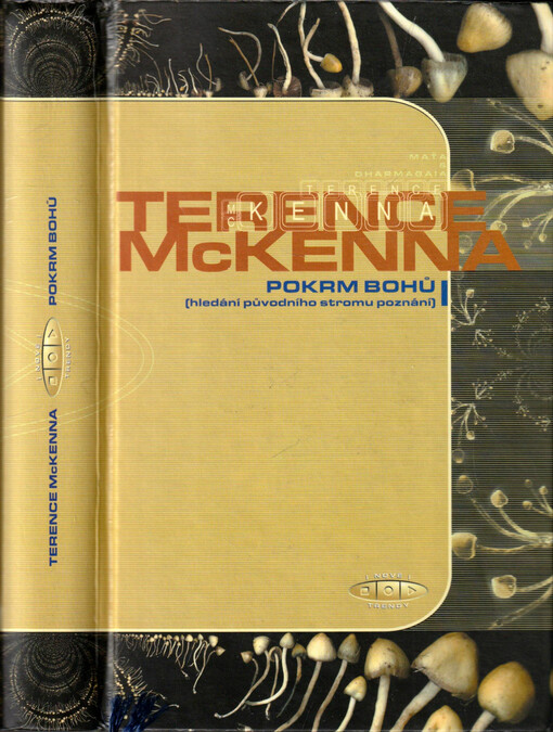 Pokrm bohů : (hledání původního stromu poznání) : radikální historie rostlin, drog a lidského vývoje