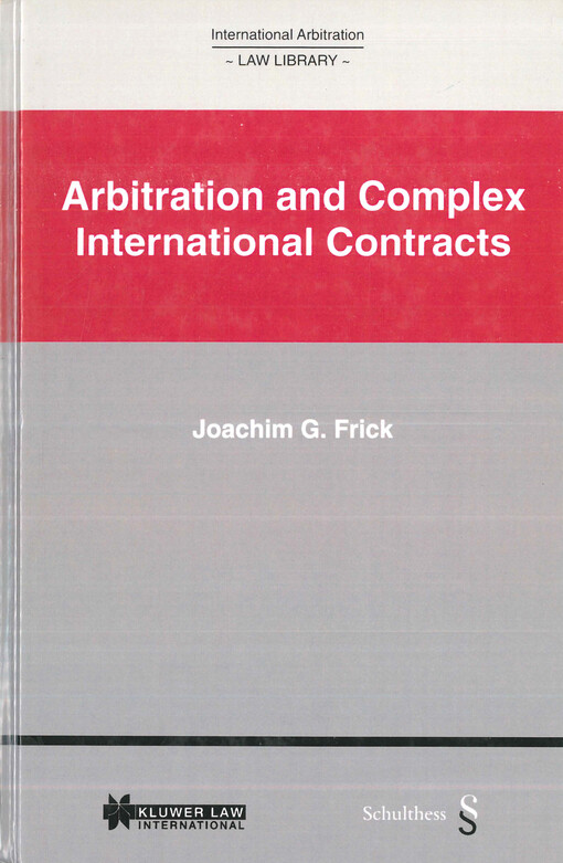 Arbitration and complex international contracts : with special emphasis on the determination of the applicable substantive law and on the adaptation of contracts to changed circumstances