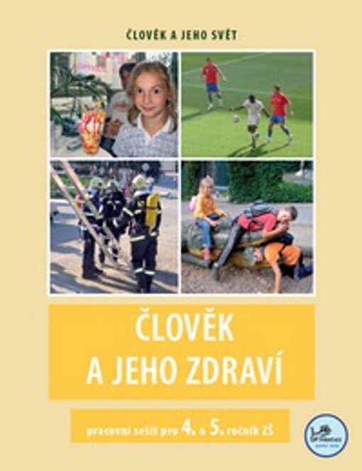 Člověk a jeho zdraví: pro 4. a 5. ročník základní školy