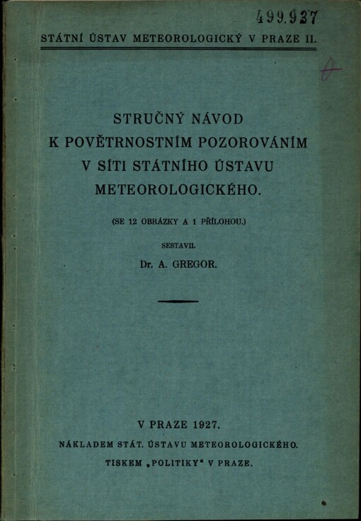 Stručný návod k povětrnostním pozorováním v síti Státního ústavu meteorologického: (se 12 obrázky a 1 přílohou)