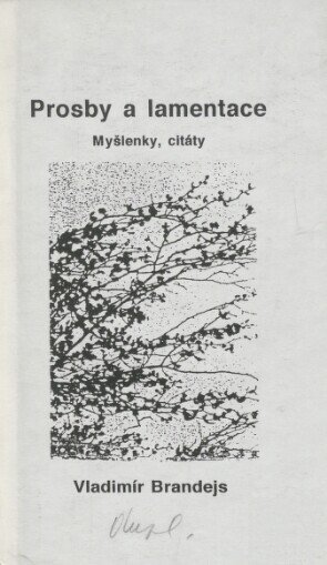 Prosby a lamentace, aneb, Život nevyprosíš