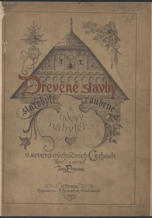 Dřevěné stavby starobyle roubené a lidový nábytek v severo-východních Čechách