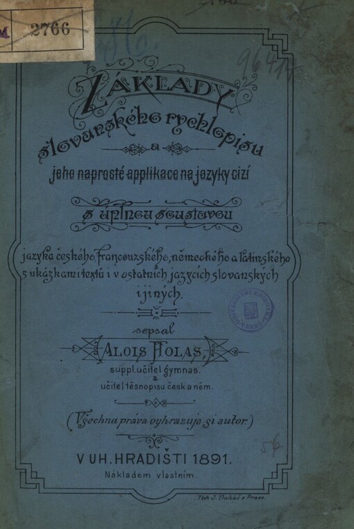 Základy slovanského rychlopisu a jeho naprosté applikace na jazyky cizí s úplnou soustavou jazyka českého, francouzského, německého a latinského s ukázkami textů v ostatních jazycích slovanských i jiných