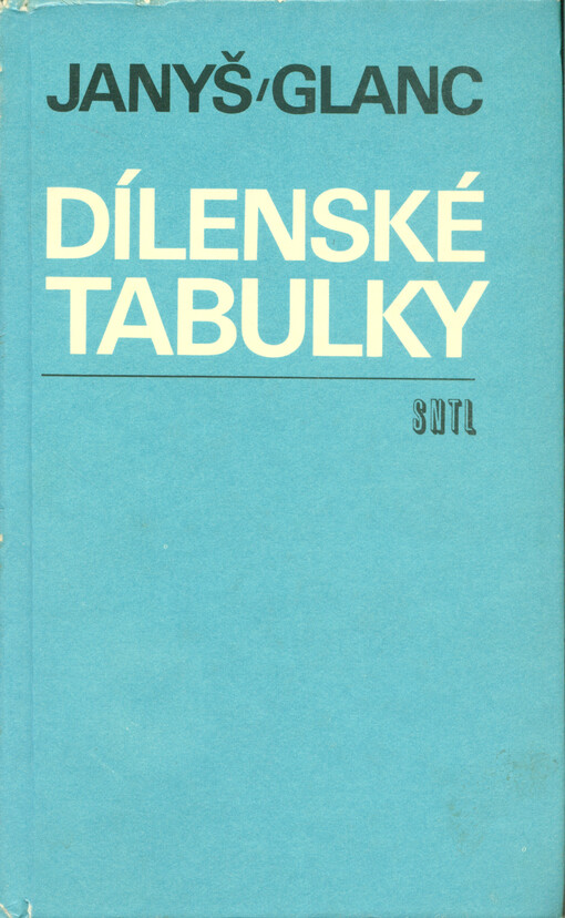 Dílenské tabulky: technické tabulky pro 1., 2. a 3. roč. OU a UŠ všech učebních oborů strojírenství