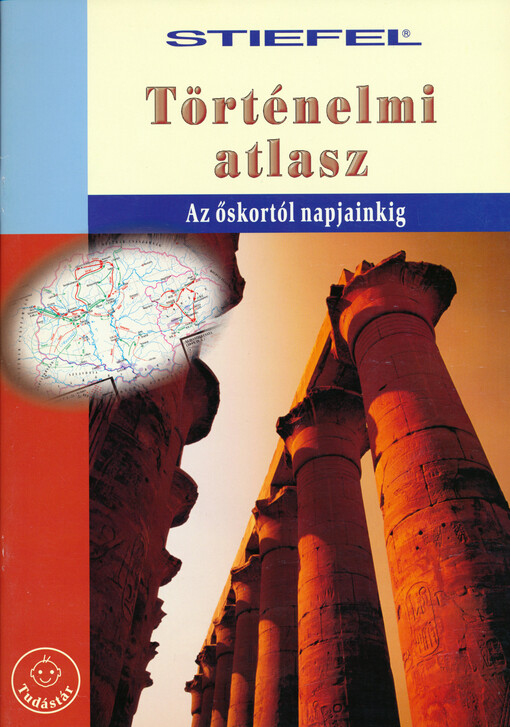 Történelmi atlasz : az őskortól napjainkig
