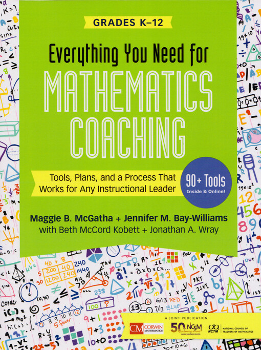 Everything you need for mathematics coaching : tools, plans, and a process that works for any instructional leader : grades K-12