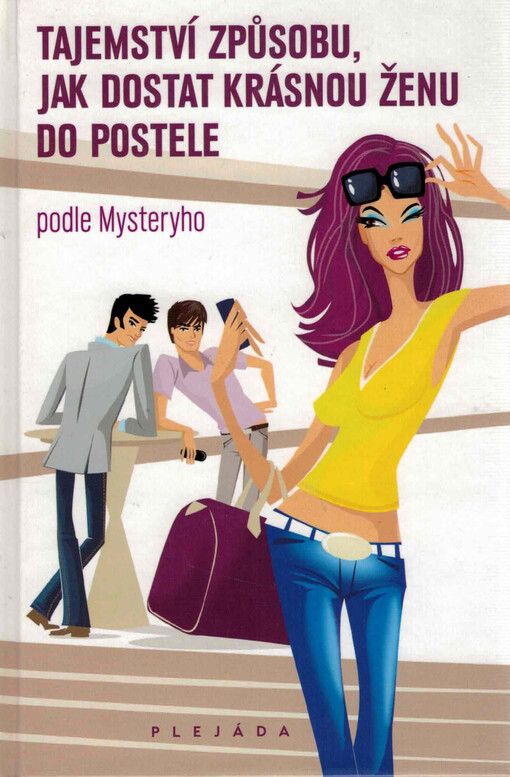 Tajemství způsobu, jak dostat krásnou ženu do postele: podle Mysteryho