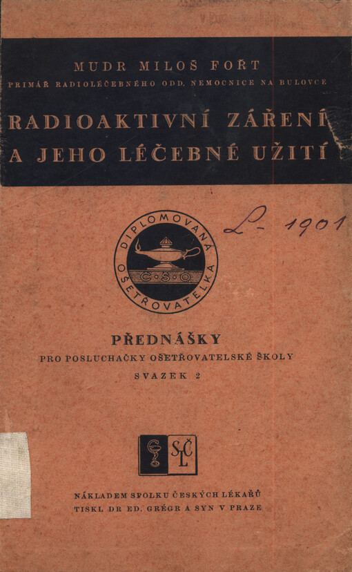 Radioaktivní záření a jeho léčebné užití : (přednášky pro posluchačky ošetřovatelské školy)