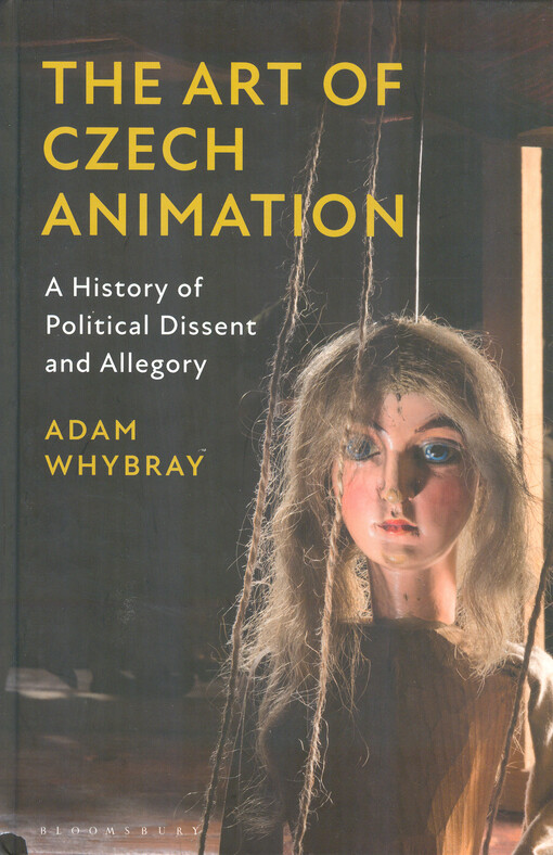The art of Czech animation : a history of political dissent and allegory