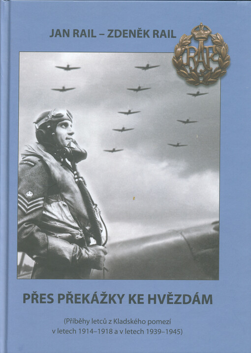 Přes překážky ke hvězdám : (příběhy letců z Kladského pomezí v letech 1914-1918 a v letech 1939-1945)