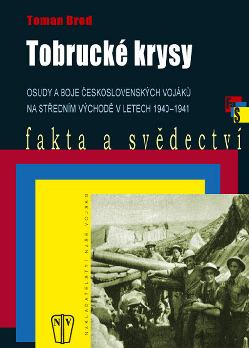 Tobrucké krysy: osudy a boje československých vojáků na Středním východě v letech 1940-1941