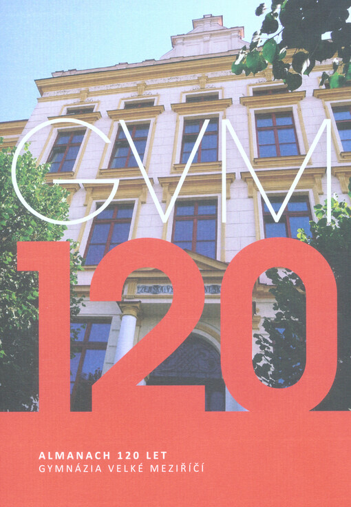 Almanach 120 let Gymnázia Velké Meziříčí