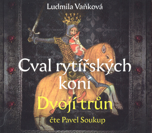 Cval rytířských koní. Dvojí trůn
