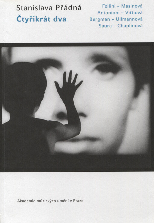 Čtyřikrát dva : Fellini - Masinová, Antonioni - Vittiová, Bergman - Ullmannová, Saura - Chaplinová