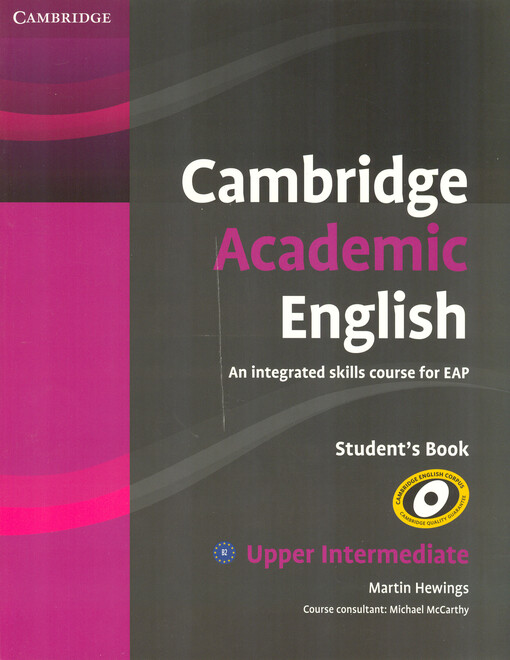 Cambridge academic English :an integrated skills course for EAP.Upper intermediate