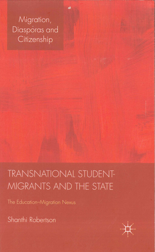 Transnational student-migrants and the state : the education-migration nexus