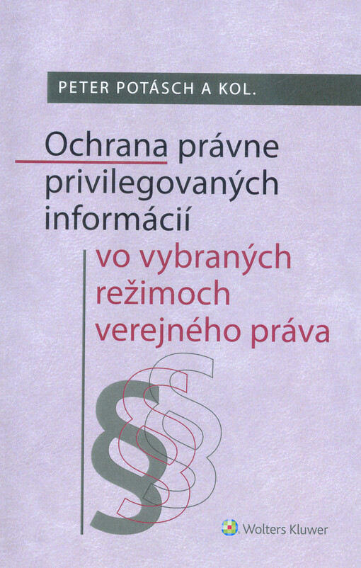 Ochrana právne privilegovaných informácií vo vybraných režimoch verejného práva