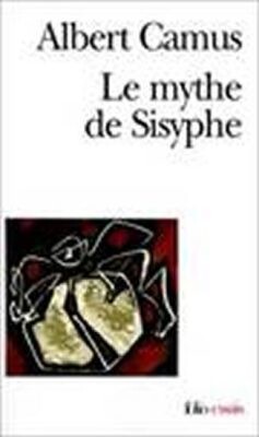 Le Mythe De Sisyphe Essai Sur Labsurde (Collection Folio / Essais) (French Edition)