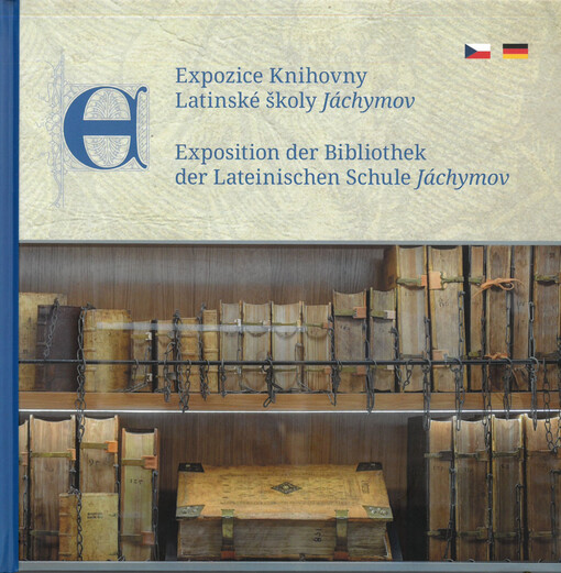 Expozice Knihovny Latinské školy Jáchymov = Exposition der Bibliothek der Lateinischen Schule Jáchymov
