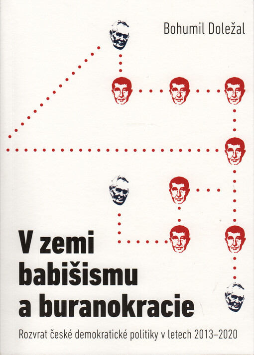 V zemi babišismu a buranokracie : rozvrat české demokratické politiky v letech 2013-2020
