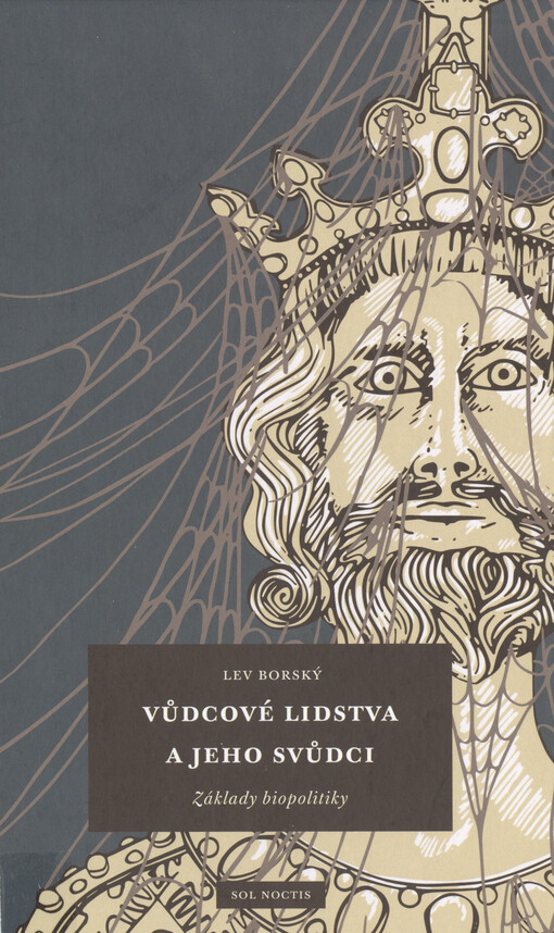 Vůdcové lidstva a jeho svůdci : základy biopolitiky