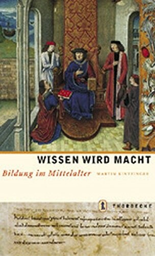 Wissen wird Macht : Bildung im Mittelalter