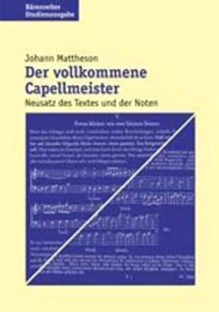 Der vollkommene Capellmeister : Studienausgabe im Neusatz des Textes und der Noten